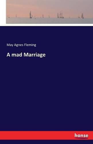 A mad Marriage