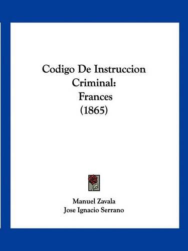 Cover image for Codigo de Instruccion Criminal: Frances (1865)