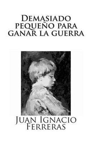 Cover image for Demasiado pequeno para ganar la guerra