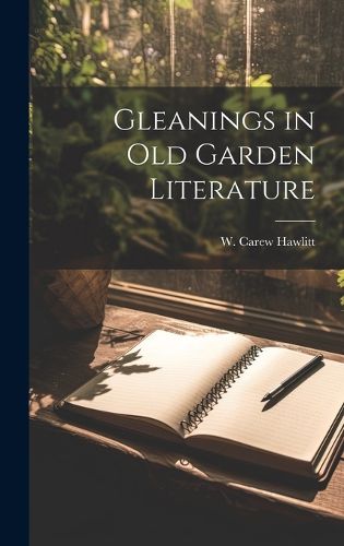 Cover image for Gleanings in Old Garden Literature