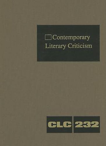 Contemporary Literary Criticism: Criticism of the Works of Today's Novelists, Poets, Playwrights, Short Story Writers, Scriptwriters, and Other Creative Writers