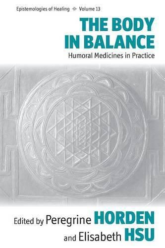 Cover image for The Body in Balance: Humoral Medicines in Practice