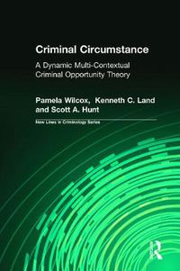 Cover image for Criminal Circumstance: A Dynamic Multi-Contextual Criminal Opportunity Theory