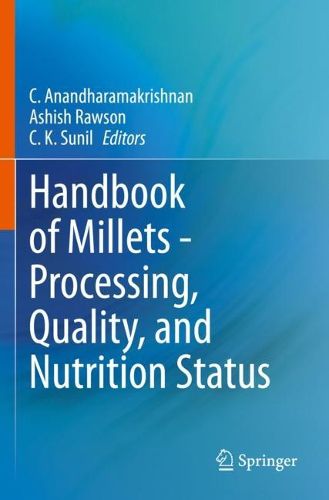 Cover image for Handbook of Millets - Processing, Quality, and Nutrition Status