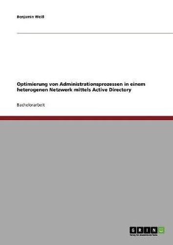 Cover image for Optimierung von Administrationsprozessen in einem heterogenen Netzwerk mittels Active Directory