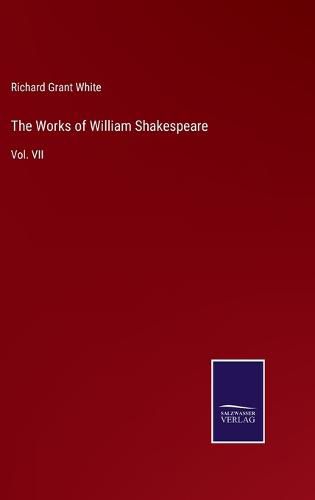 The Works of William Shakespeare: Vol. VII