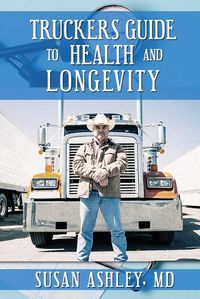 Cover image for Truckers Guide to Health and Longevity