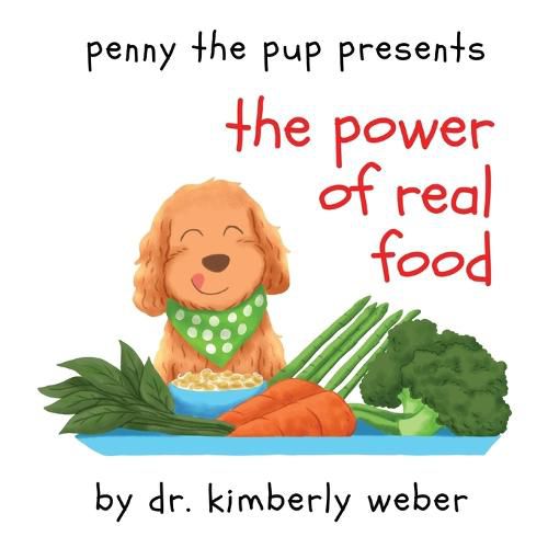Cover image for Penny The Pup Presents The Power of Real Food