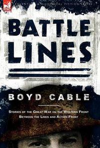 Cover image for Battle Lines: Stories of the Great War on the Western Front- Between the Lines and Action Front