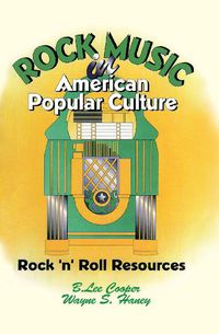 Cover image for Rock Music in American Popular Culture: Rock 'n' Roll Resources