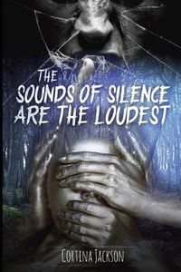 Cover image for The Sounds Of Silence Are The Loudest