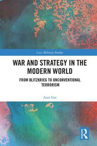 Cover image for War and Strategy in the Modern World: From Blitzkrieg to Unconventional Terrorism