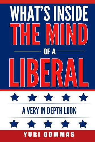 What's inside the mind of a liberal: a very in depth look