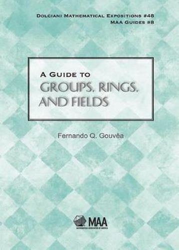 Cover image for A Guide to Groups, Rings, and Fields