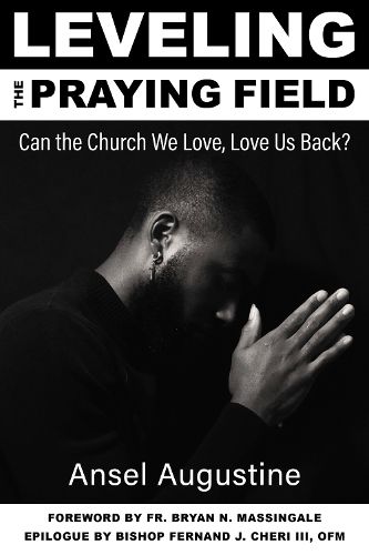 Cover image for Leveling the Praying Field: Can the Church We Love, Love Us Back