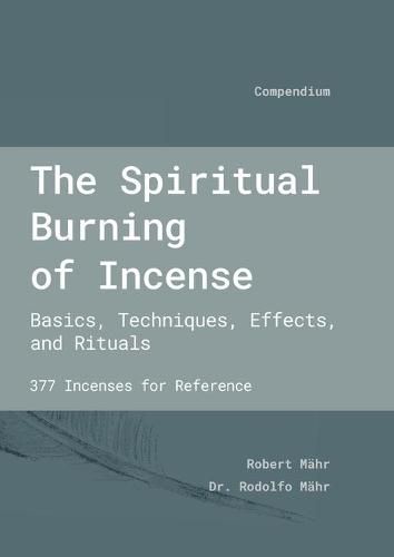 Cover image for The Spiritual Burning of Incense: Basics, Techniques, Effects and Rituals