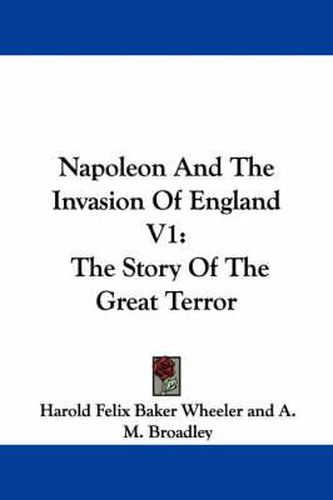 Cover image for Napoleon and the Invasion of England V1: The Story of the Great Terror
