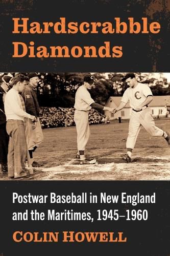 Cover image for Hardscrabble Diamonds: Postwar Baseball in New England and the Maritimes, 1945-1960