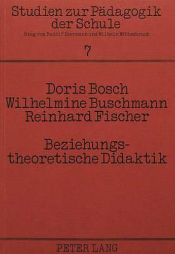 Beziehungstheoretische Didaktik: Dimensionen Der Sozialen Beziehung Im Unterricht