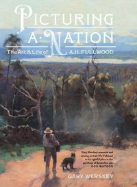 Cover image for Picturing a Nation: The art and life of A.H. Fullwood