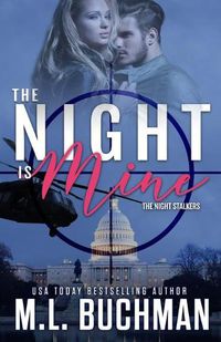 Cover image for The Night Is Mine: a military romantic suspense