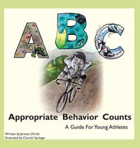 Cover image for Appropriate Behavior Counts: A Guide for Young Athletes