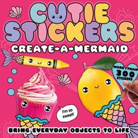 Cover image for Create-a-Mermaid: Bring Everyday Objects to Life