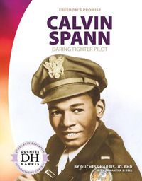 Cover image for Calvin Spann: Daring Fighter Pilot