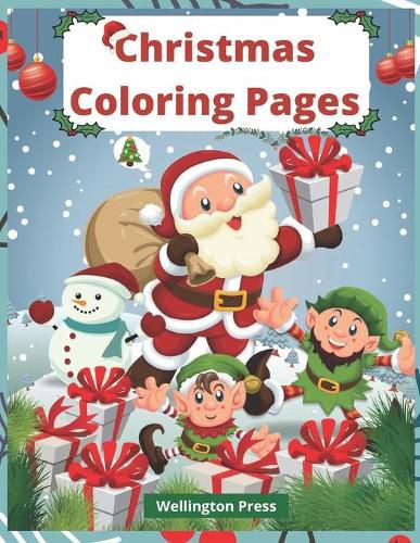 Cover image for Christmas Coloring Pages: Adorable Christmas Coloring Book (Ages 4-8) - 30 Fun Holiday Coloring Pages With Santa, Elves, Snowmen, & More!