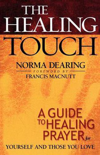 Cover image for The Healing Touch: A Guide to Healing Prayer for Yourself and Those You Love