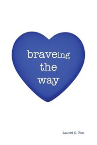 Cover image for braveing the way