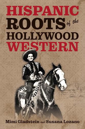 Cover image for The Hispanic Roots of the Hollywood Western