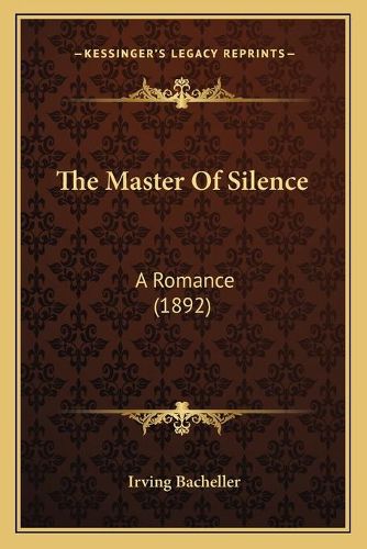 The Master of Silence: A Romance (1892)