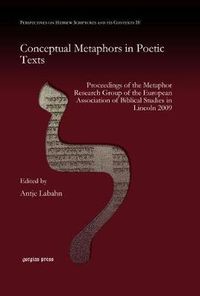 Cover image for Conceptual Metaphors in Poetic Texts: Proceedings of the Metaphor Research Group of the European Association of Biblical Studies in Lincoln 2009