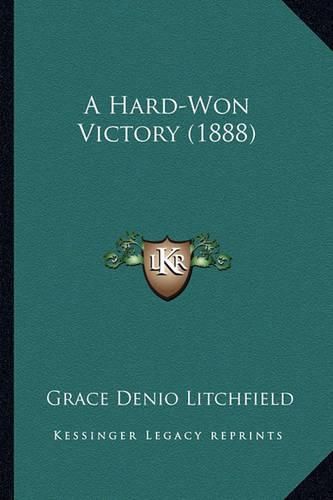 A Hard-Won Victory (1888)