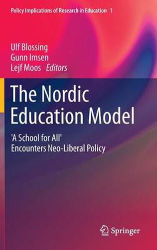 Cover image for The Nordic Education Model: 'A School for All' Encounters Neo-Liberal Policy