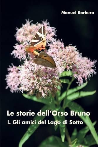 Cover image for Le Storie Dell'orso Bruno. I. Gli Amici del Lago Di Sotto