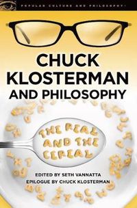 Cover image for Chuck Klosterman and Philosophy: The Real and the Cereal