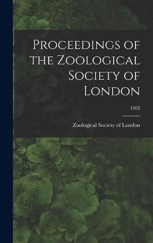 Cover image for Proceedings of the Zoological Society of London; 1862