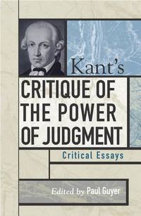 Cover image for Kant's Critique of the Power of Judgment: Critical Essays