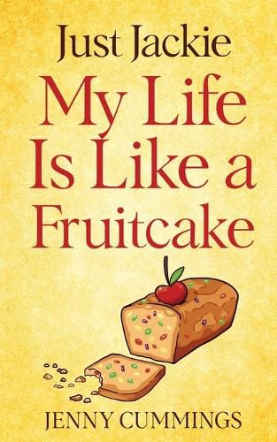 Cover image for Just Jackie: My Life Is Like a Fruitcake