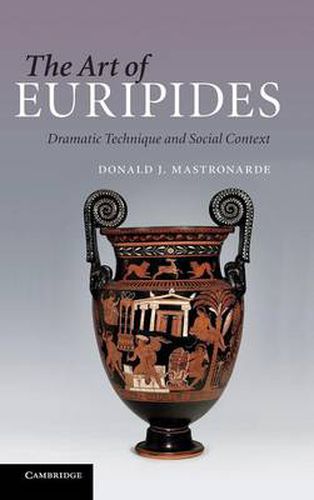 Cover image for The Art of Euripides: Dramatic Technique and Social Context