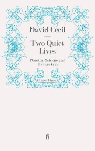 Cover image for Two Quiet Lives: Dorothy Osborne and Thomas Gray