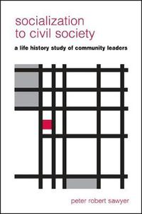 Cover image for Socialization to Civil Society: A Life History Study of Community Leaders