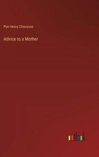 Cover image for Advice to a Mother