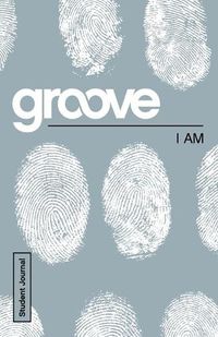 Cover image for Groove: I Am Student Journal
