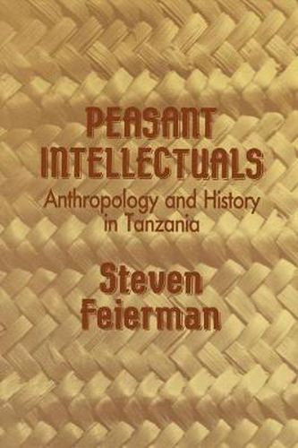 Cover image for Peasant Intellectuals: Anthropology and History in Tanzania