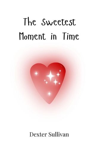 Cover image for The Sweetest Moment in Time