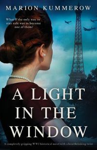 Cover image for A Light in the Window: A completely gripping WW2 historical novel with a heartbreaking twist