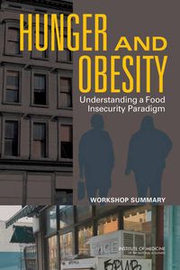 Cover image for Hunger and Obesity: Understanding a Food Insecurity Paradigm: Workshop Summary